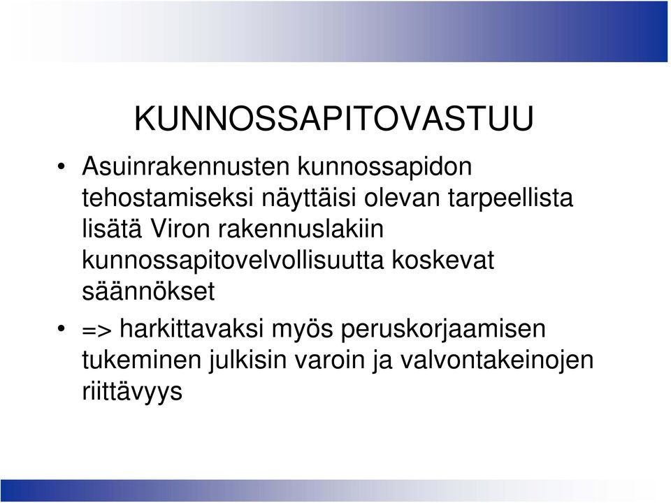 kunnossapitovelvollisuutta koskevat säännökset => harkittavaksi