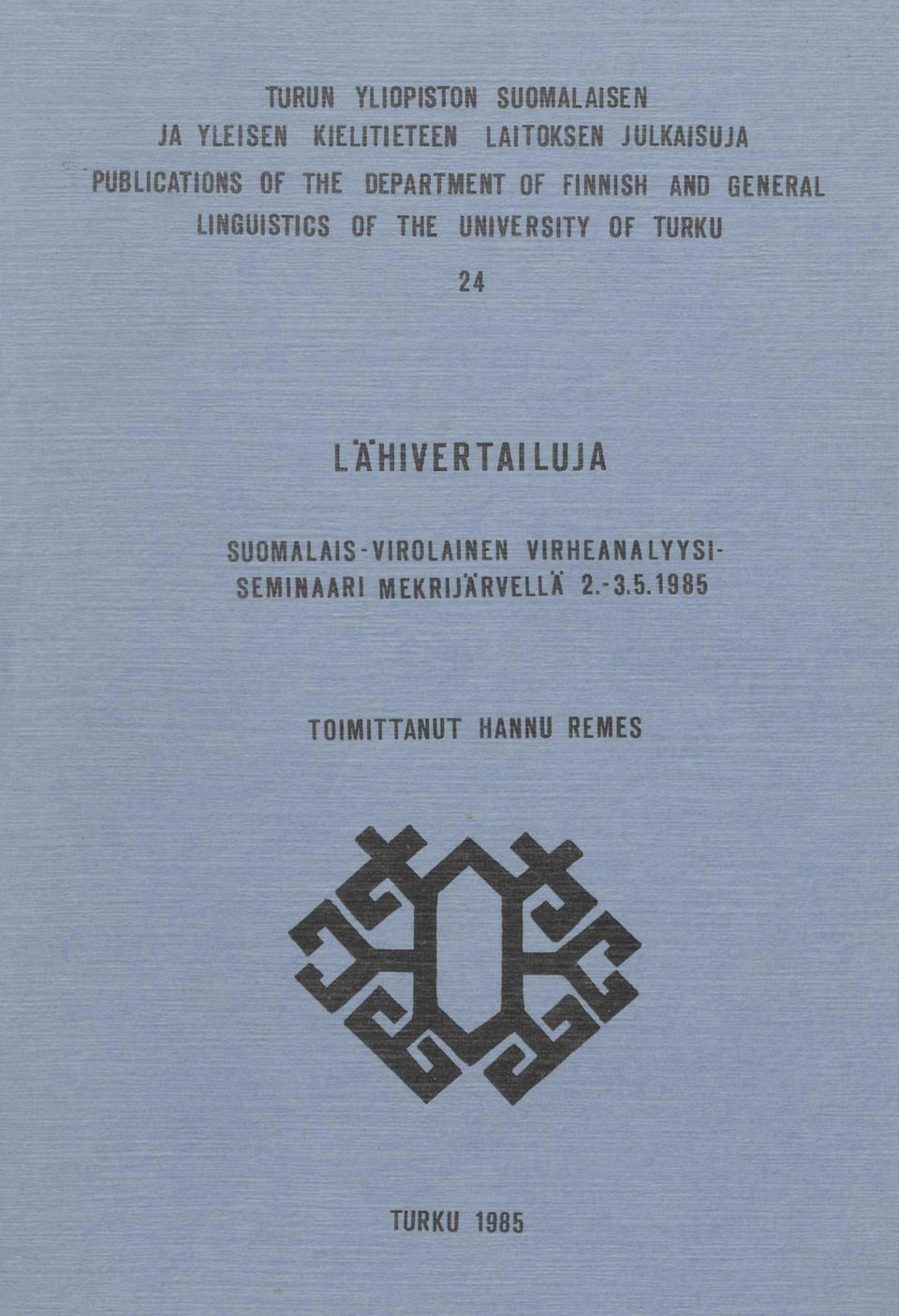 LINGUISTICS OF THE UNIVERSITY OF TURKU 24 LÄHIVERTAILUJA