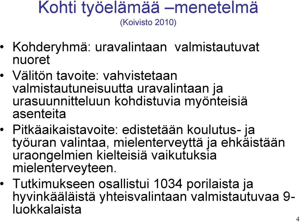 Pitkäaikaistavoite: edistetään koulutus- ja työuran valintaa, mielenterveyttä ja ehkäistään uraongelmien