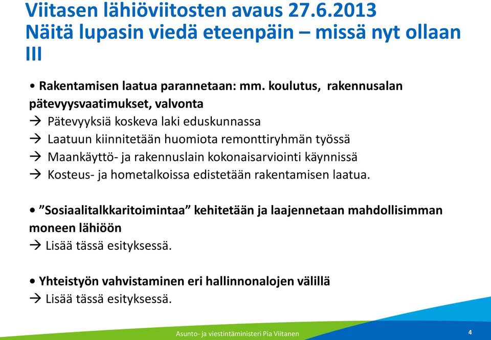 Maankäyttö- ja rakennuslain kokonaisarviointi käynnissä Kosteus- ja hometalkoissa edistetään rakentamisen laatua.