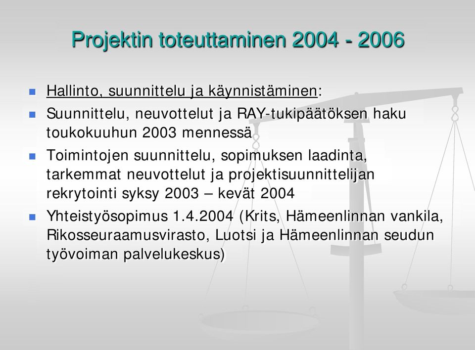 ja projektisuunnittelijan rekrytointi syksy 2003 kevät 2004 