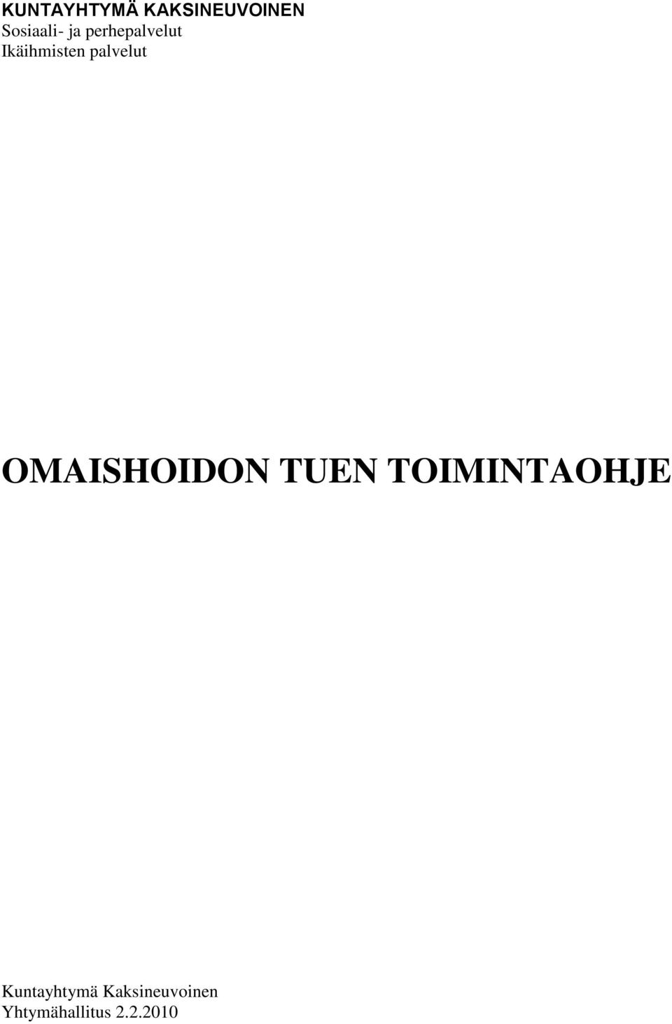 OMAISHOIDON TUEN TOIMINTAOHJE