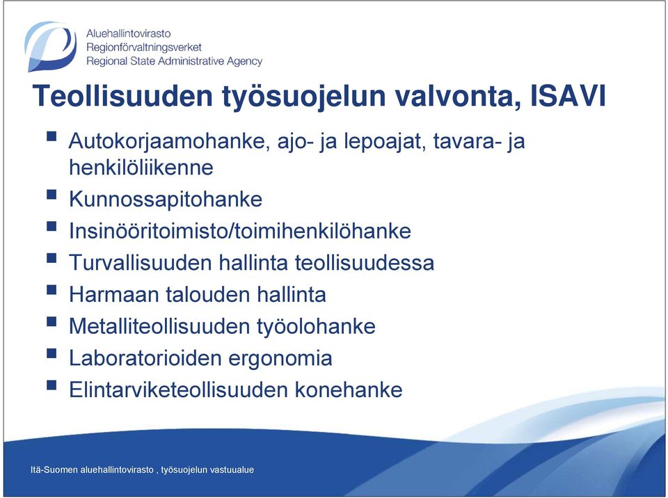 hallinta teollisuudessa Harmaan talouden hallinta Metalliteollisuuden työolohanke