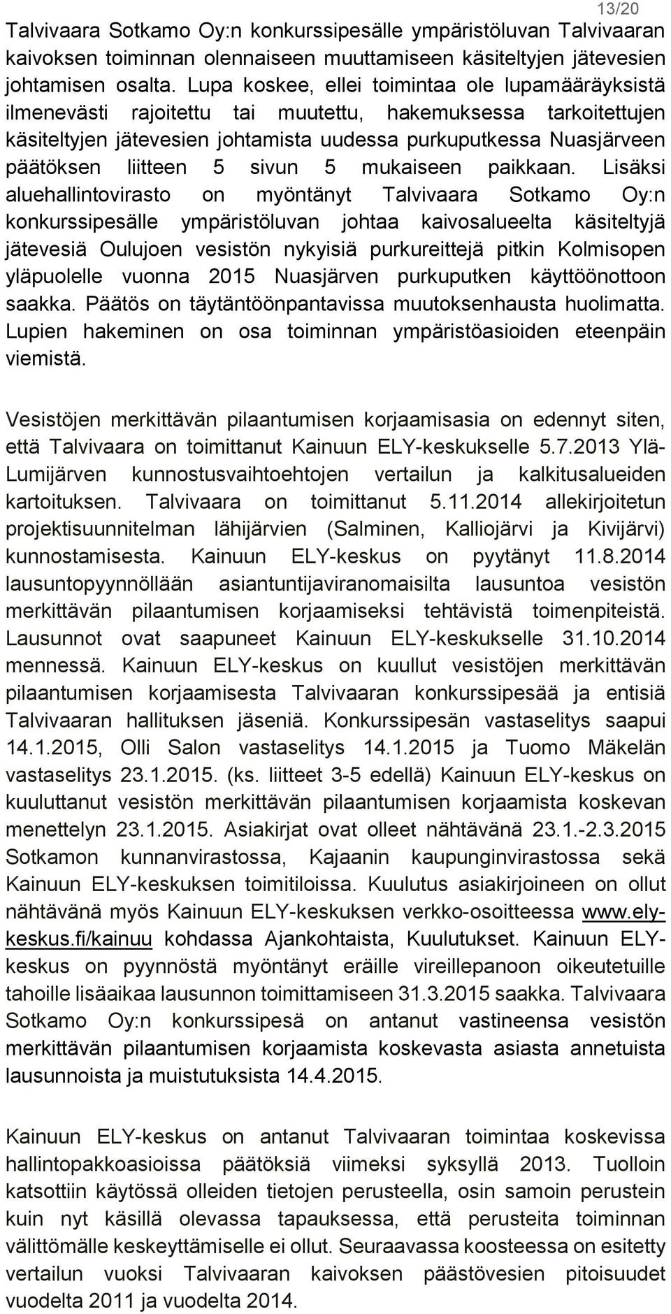 liitteen 5 sivun 5 mukaiseen paikkaan.