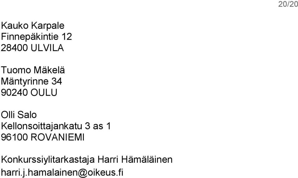 Kellonsoittajankatu 3 as 1 96100 ROVANIEMI