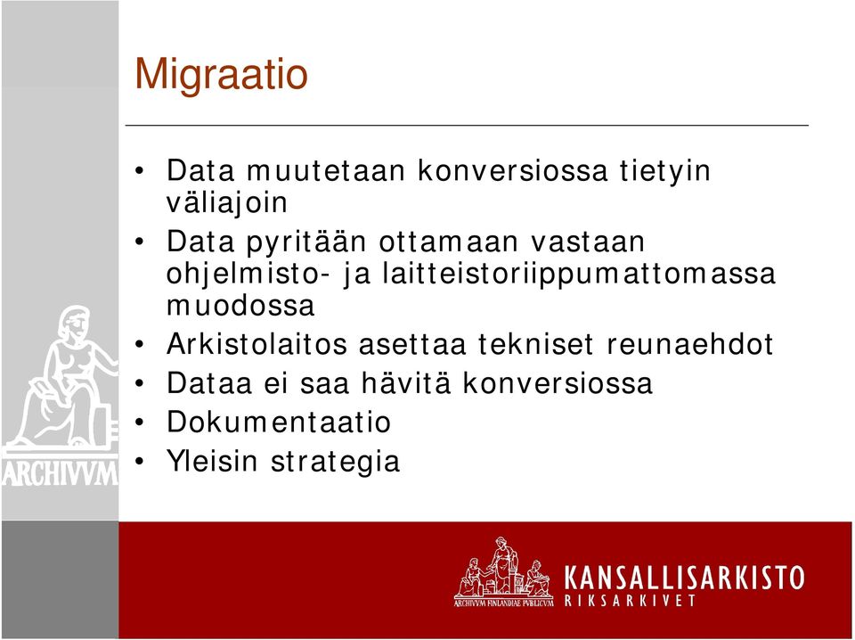 laitteistoriippumattomassa muodossa Arkistolaitos asettaa