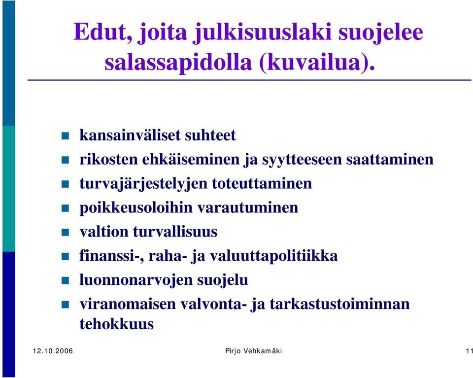 toteuttaminen poikkeusoloihin varautuminen valtion turvallisuus finanssi-, raha- ja