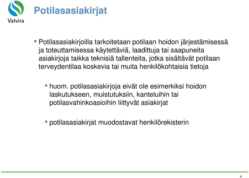 terveydentilaa koskevia tai muita henkilökohtaisia tietoja huom.