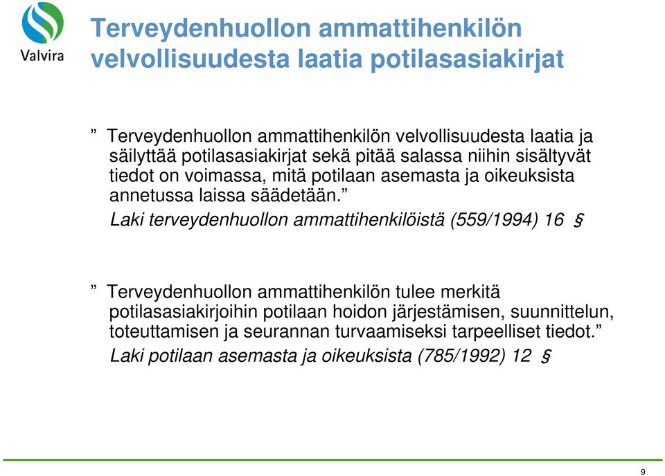 säädetään.