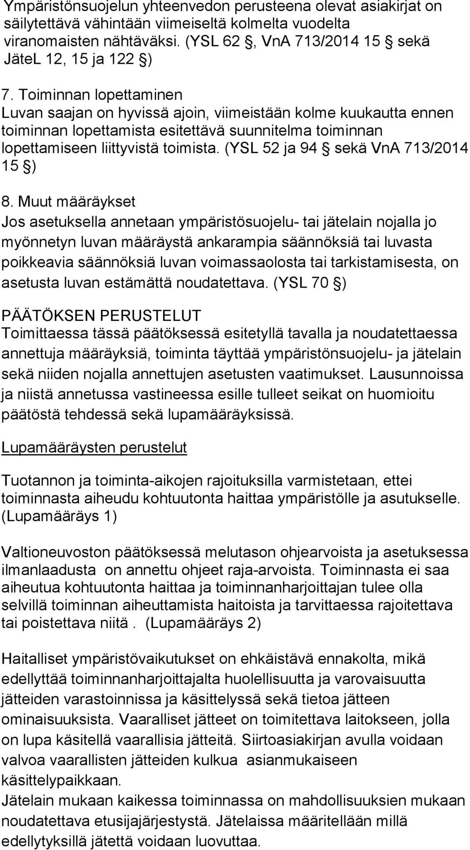 (YSL 52 ja 94 sekä VnA 713/2014 15 ) 8.