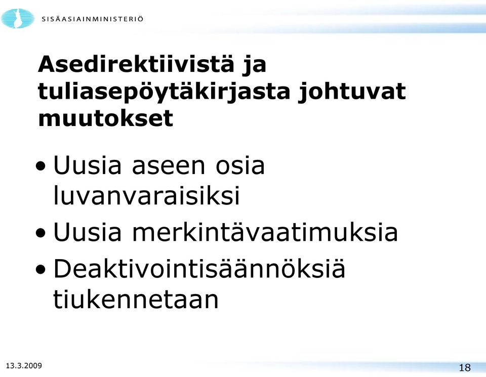 luvanvaraisiksi Uusia merkintävaatimuksia