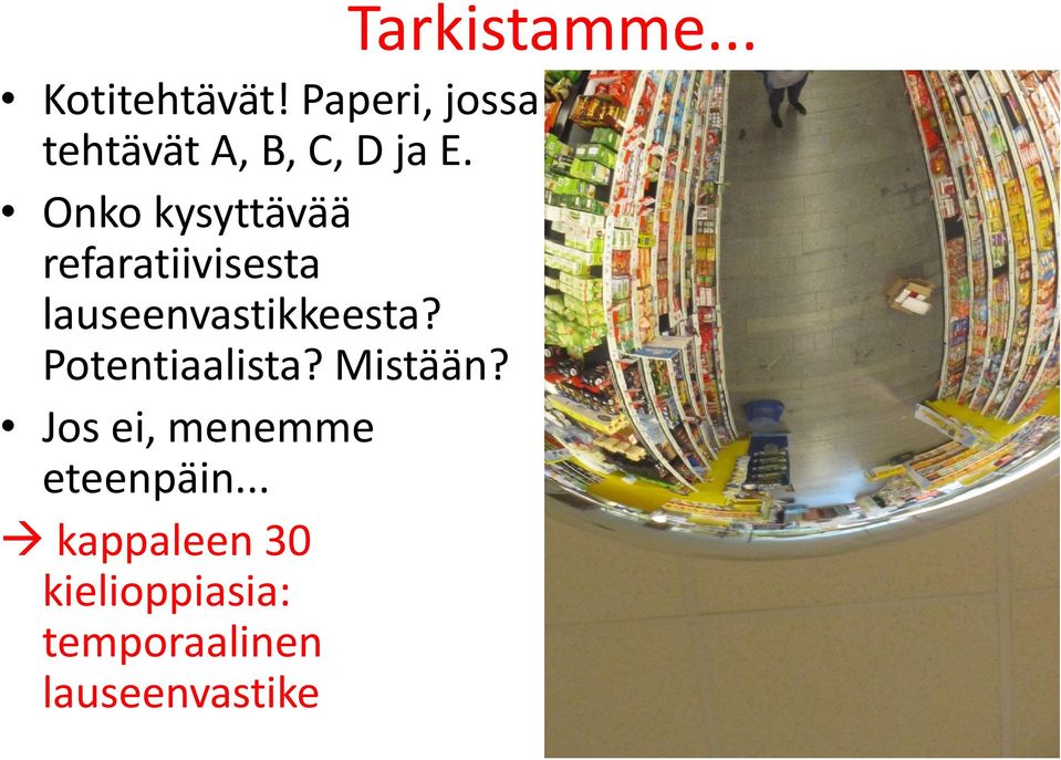 Onko kysyttävää refaratiivisesta lauseenvastikkeesta?