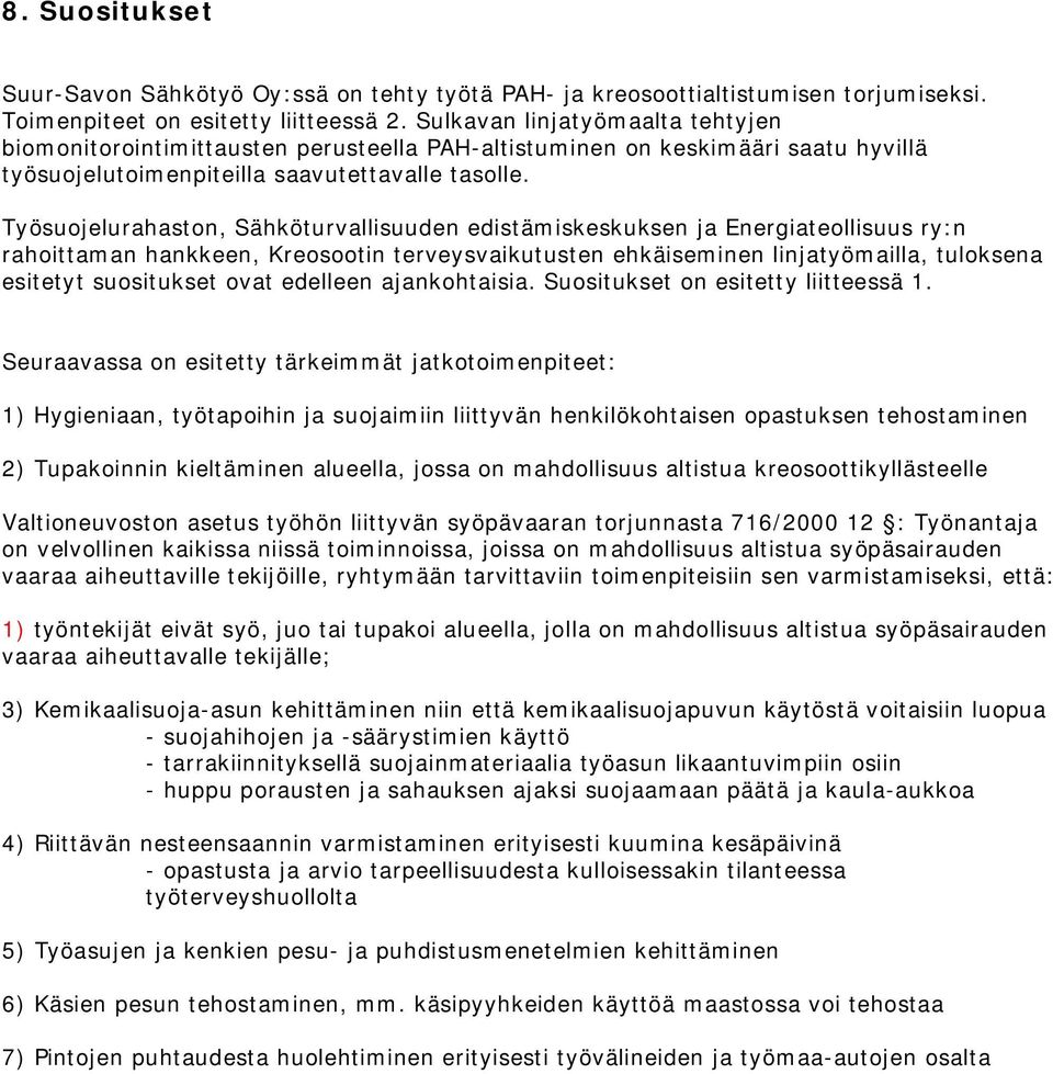 Työsuojelurahaston, Sähköturvallisuuden edistämiskeskuksen ja Energiateollisuus ry:n rahoittaman hankkeen, Kreosootin terveysvaikutusten ehkäiseminen linjatyömailla, tuloksena esitetyt suositukset