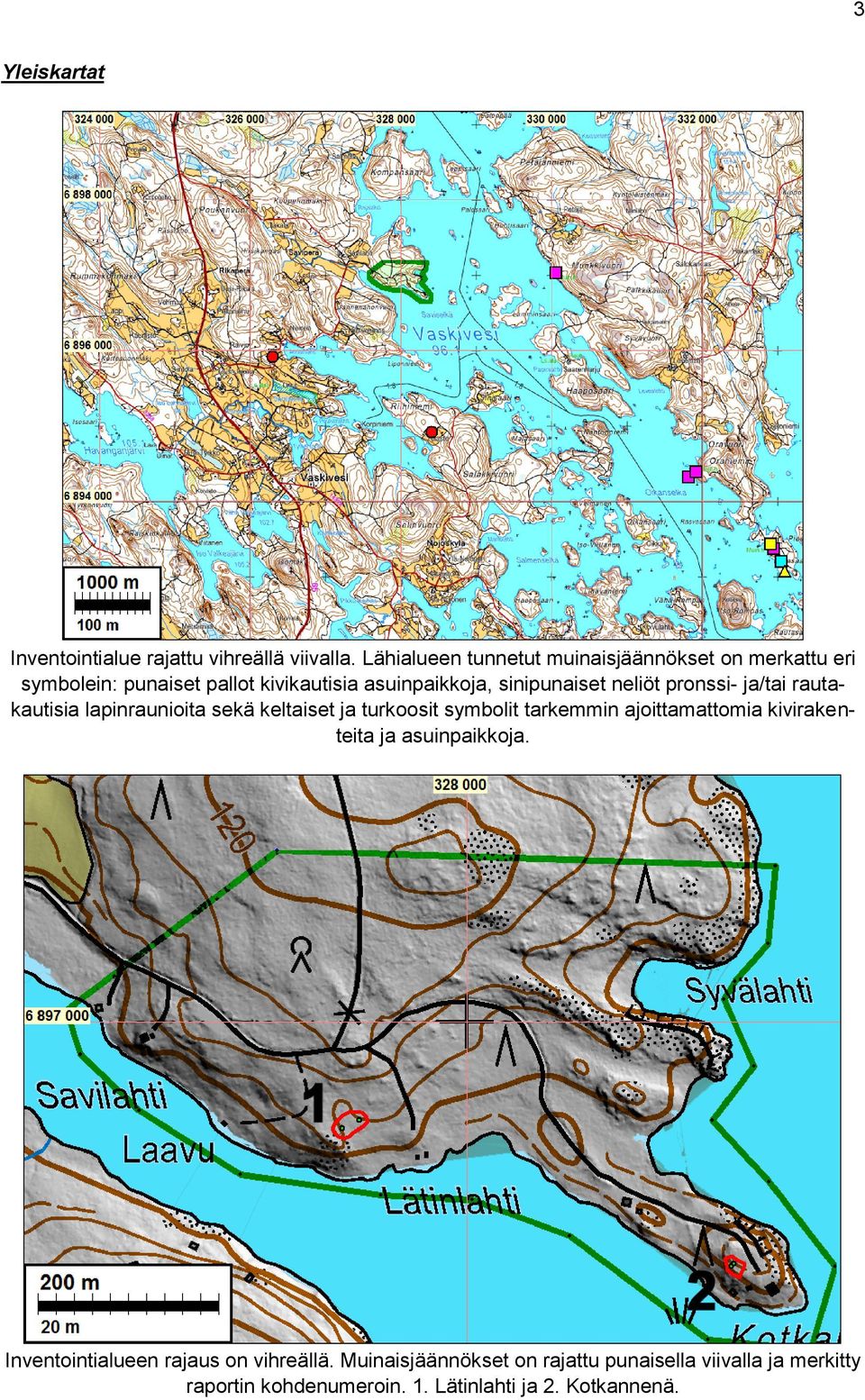 sinipunaiset neliöt pronssi- ja/tai rautakautisia lapinraunioita sekä keltaiset ja turkoosit symbolit tarkemmin