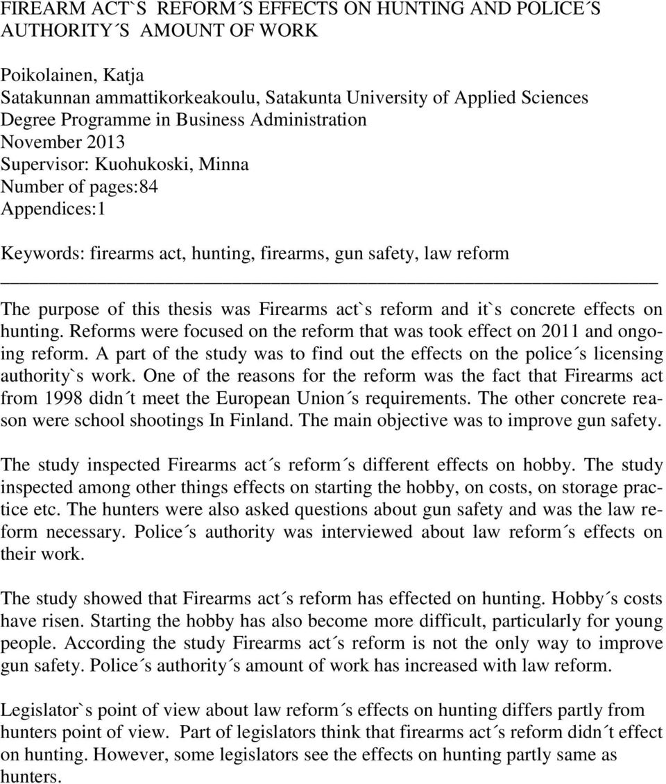 Firearms act`s reform and it`s concrete effects on hunting. Reforms were focused on the reform that was took effect on 2011 and ongoing reform.