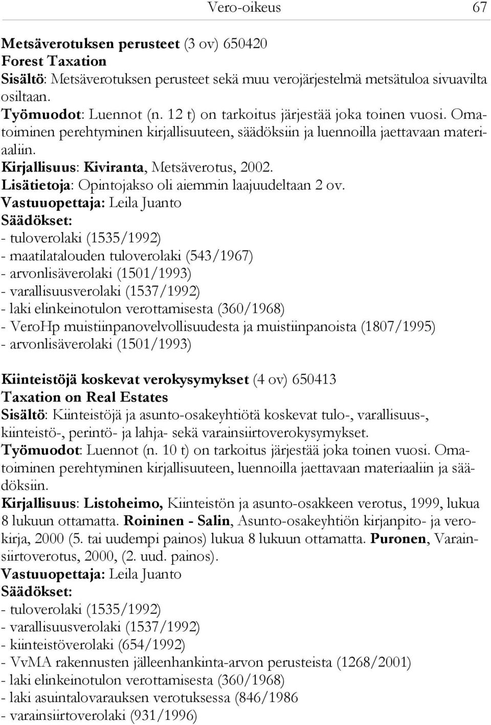 Lisätietoja: Opintojakso oli aiemmin laajuudeltaan 2 ov.