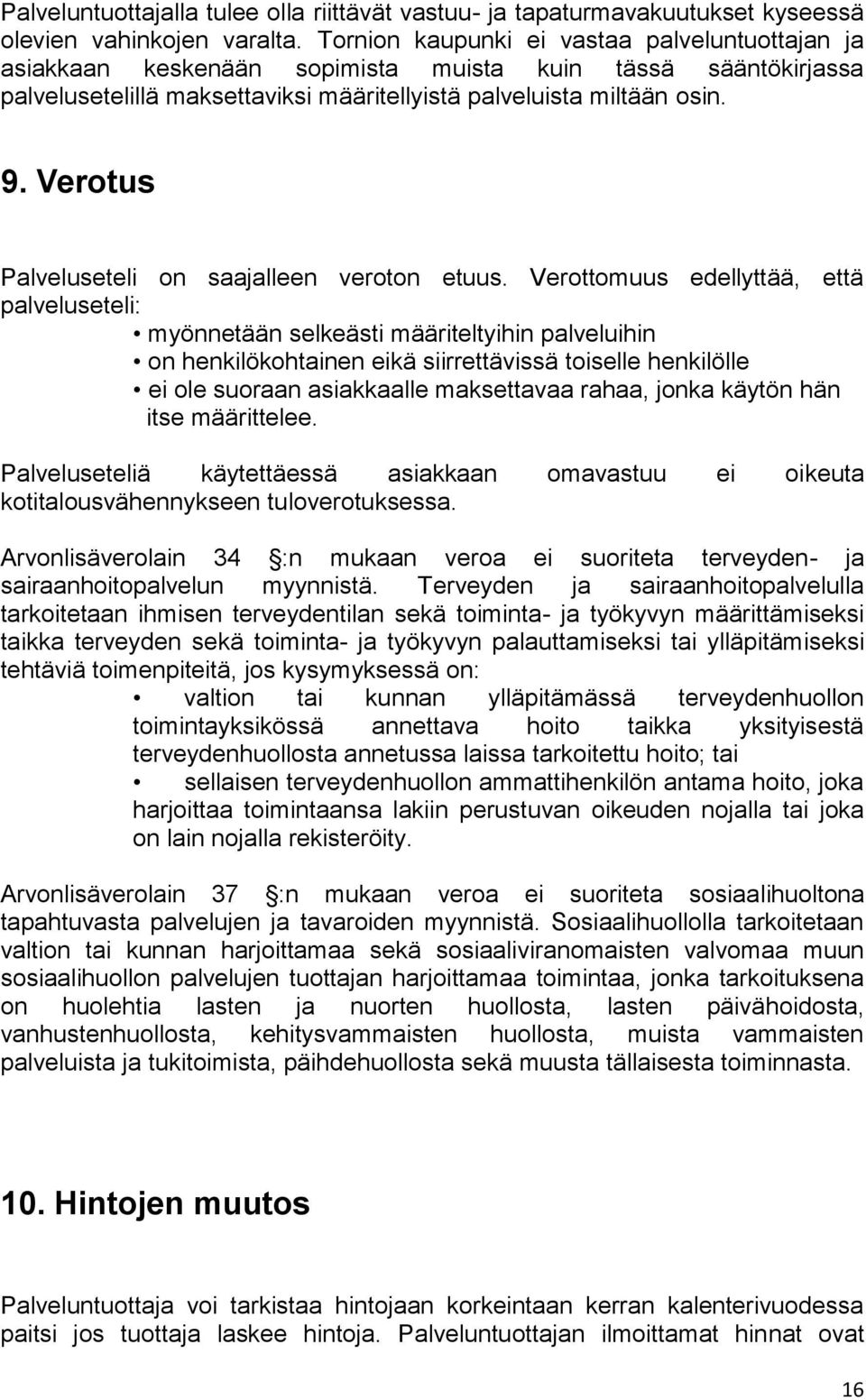 Verotus Palveluseteli on saajalleen veroton etuus.