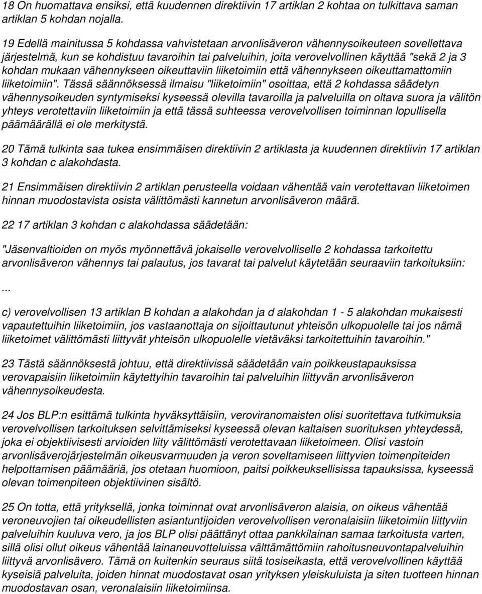 mukaan vähennykseen oikeuttaviin liiketoimiin että vähennykseen oikeuttamattomiin liiketoimiin".