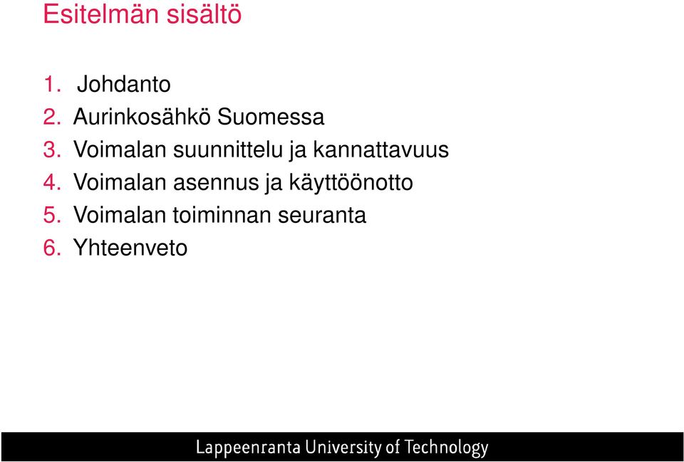 Voimalan suunnittelu ja kannattavuus 4.