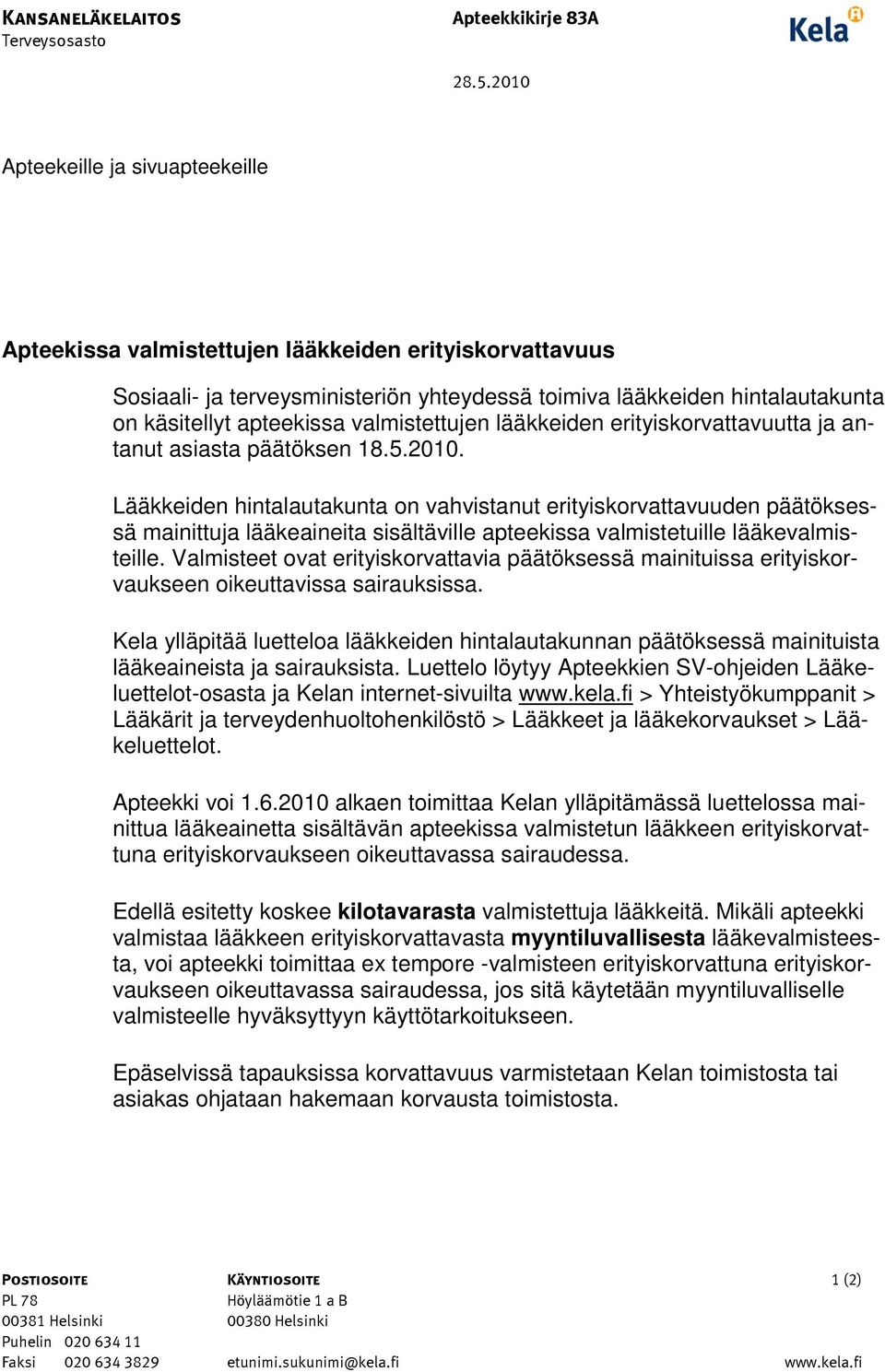 valmistettujen lääkkeiden erityiskorvattavuutta ja antanut asiasta päätöksen 18.5.2010.