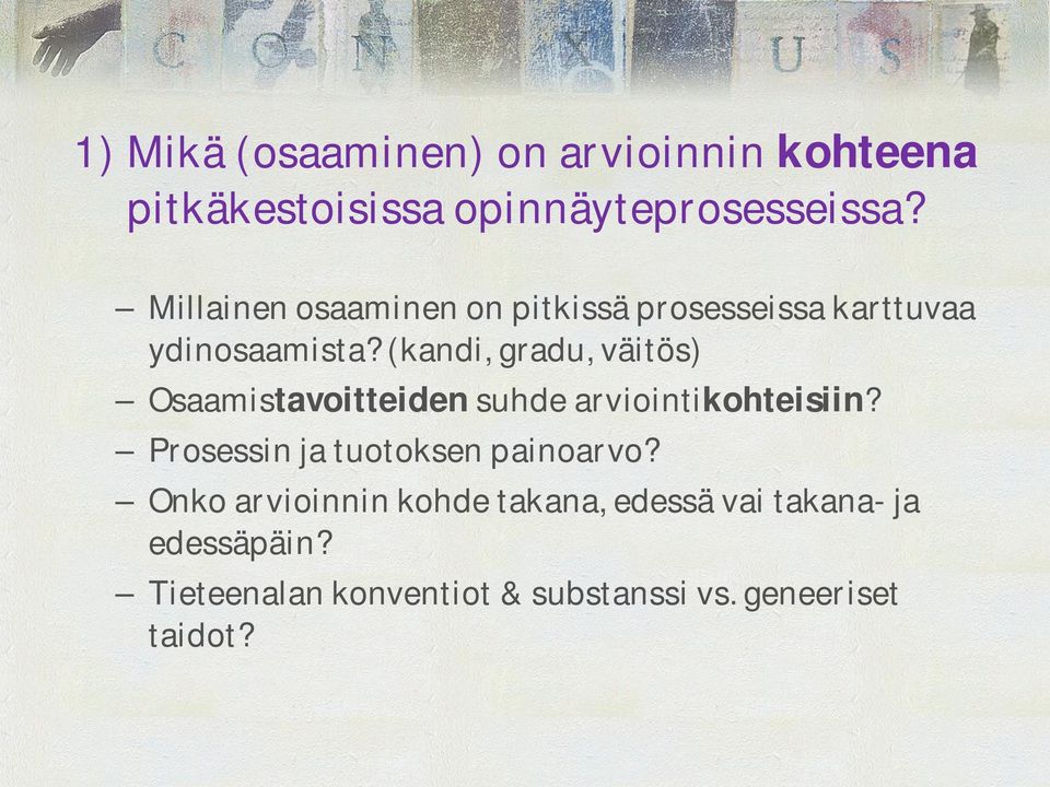 (kandi, gradu, väitös) Osaamistavoitteiden suhde arviointikohteisiin?