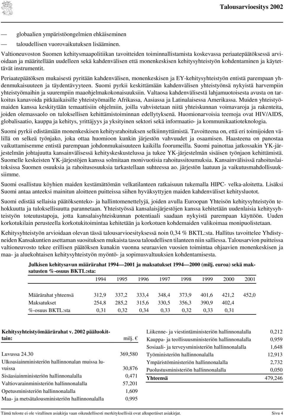 kehitysyhteistyön kohdentaminen ja käytettävät instrumentit.