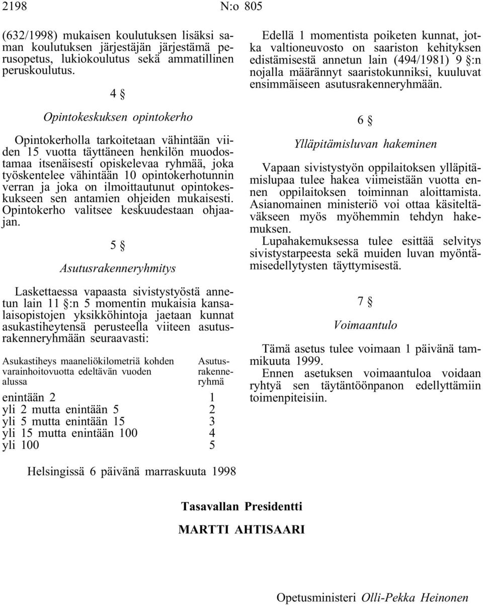 verran ja joka on ilmoittautunut opintokeskukseen sen antamien ohjeiden mukaisesti. Opintokerho valitsee keskuudestaan ohjaajan.