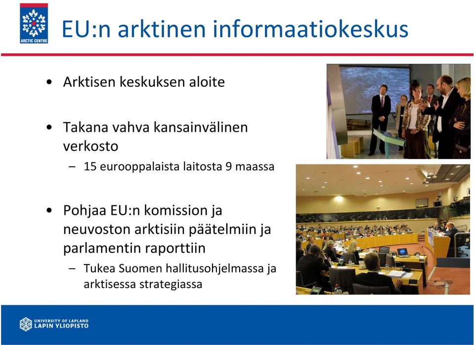 Pohjaa EU:n komission ja neuvoston arktisiin päätelmiin ja