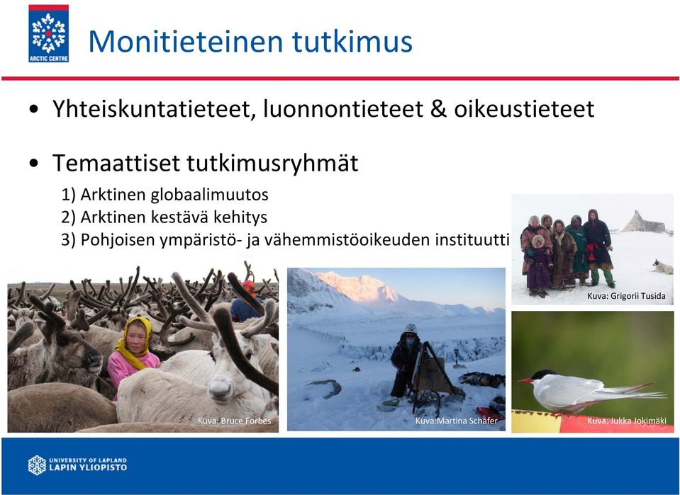 kehitys 3) Pohjoisen ympäristö ja vähemmistöoikeuden instituutti Kuva: