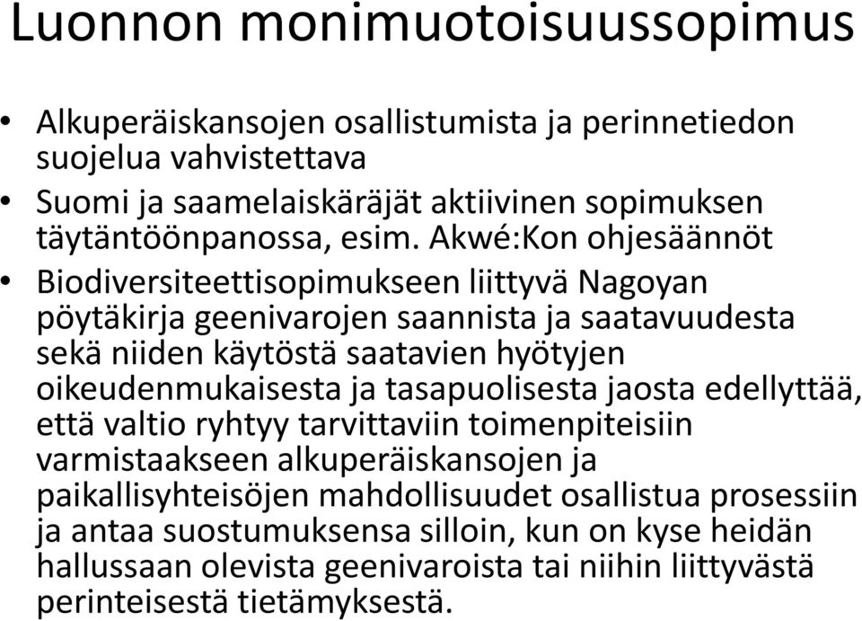 Akwé:Kon ohjesäännöt Biodiversiteettisopimukseen liittyvä Nagoyan pöytäkirja geenivarojen saannista ja saatavuudesta sekä niiden käytöstä saatavien hyötyjen