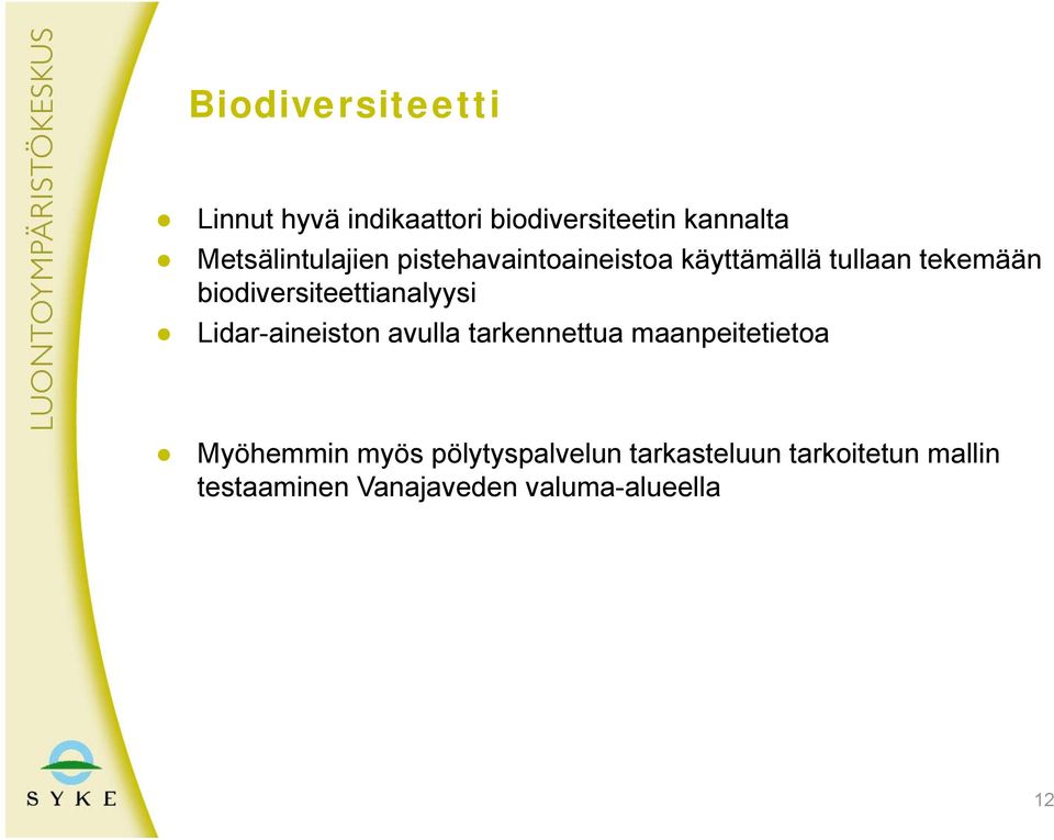 biodiversiteettianalyysi Lidar-aineiston avulla tarkennettua maanpeitetietoa