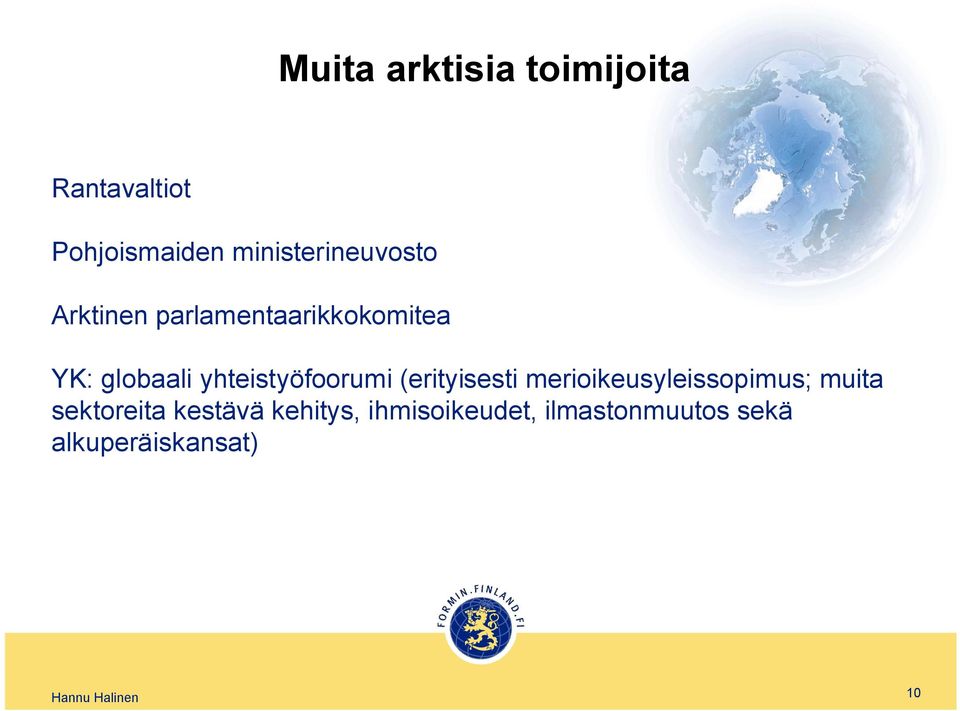 yhteistyöfoorumi (erityisesti merioikeusyleissopimus; muita