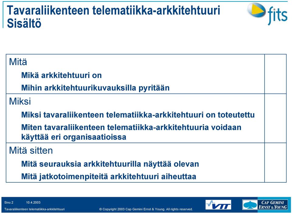 tavaraliikenteen telematiikka-a voidaan käyttää eri