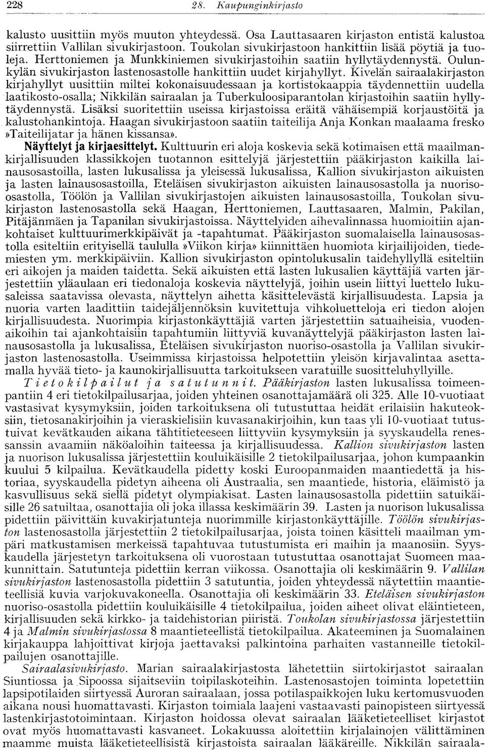 Oulunkylän sivukirjaston lastenosastolle hankittiin uudet kirjahyllyt.