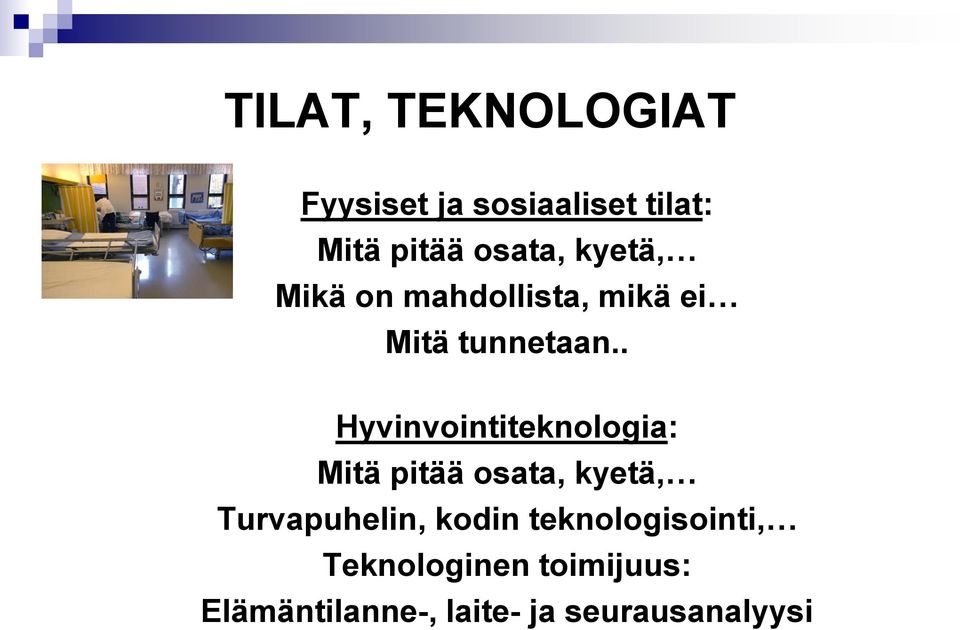 . Hyvinvointiteknologia: Mitä pitää osata, kyetä, Turvapuhelin,