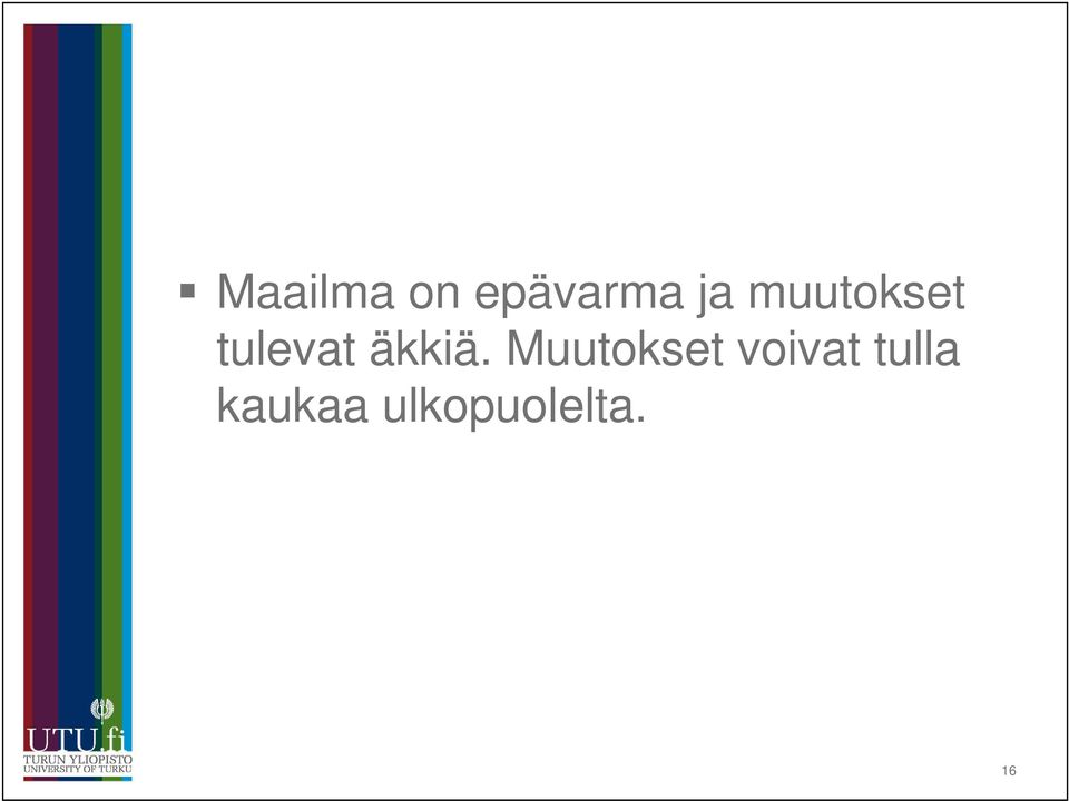 Muutokset voivat tulla