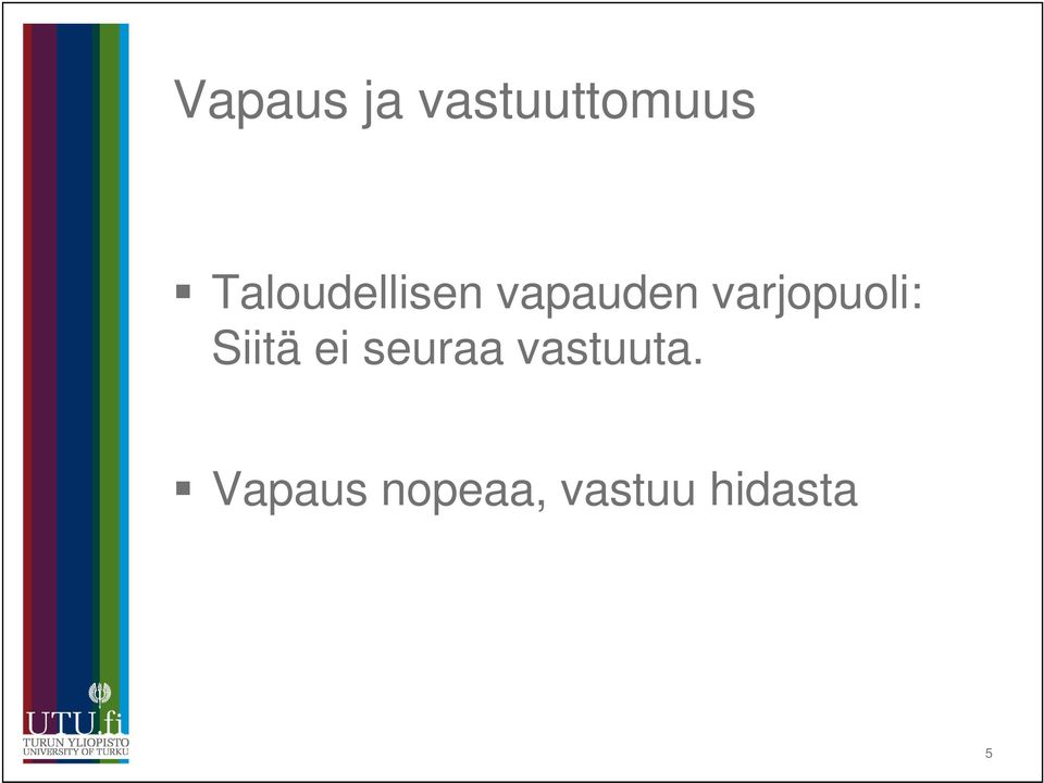 varjopuoli: Siitä ei seuraa