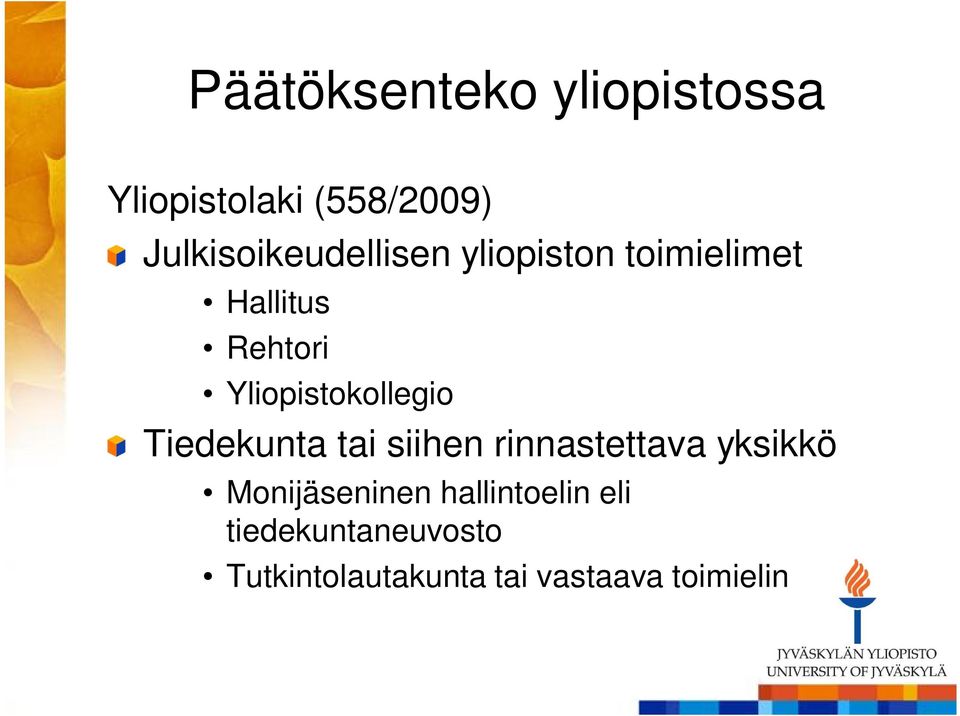 Yliopistokollegio Tiedekunta tai siihen rinnastettava yksikkö