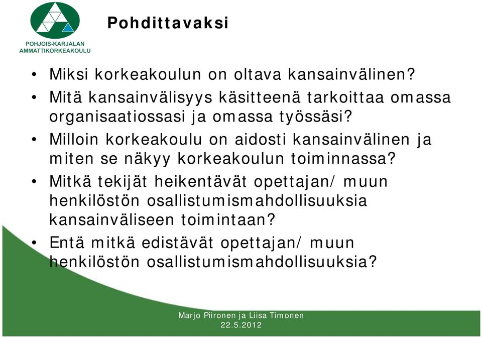 Milloin korkeakoulu on aidosti kansainvälinen ja miten se näkyy korkeakoulun toiminnassa?