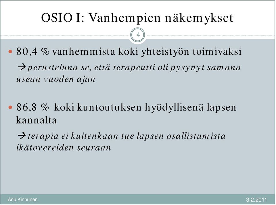 vuoden ajan 86,8 % koki kuntoutuksen hyödyllisenä lapsen kannalta