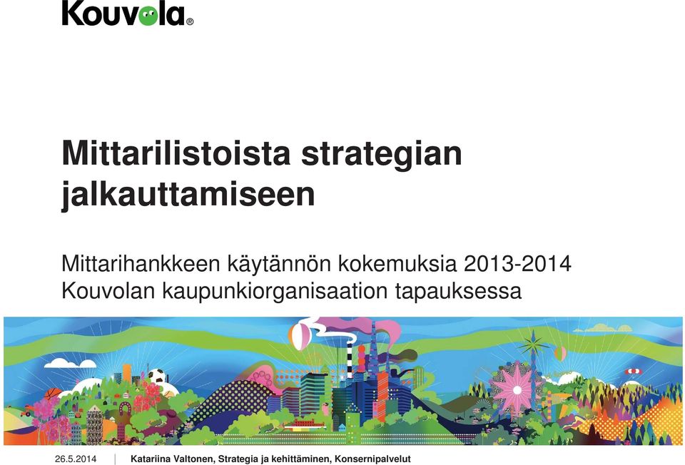 käytännön kokemuksia 2013-2014