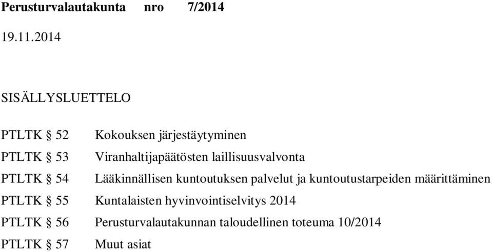 palvelut ja kuntoutustarpeiden määrittäminen PTLTK 55 Kuntalaisten