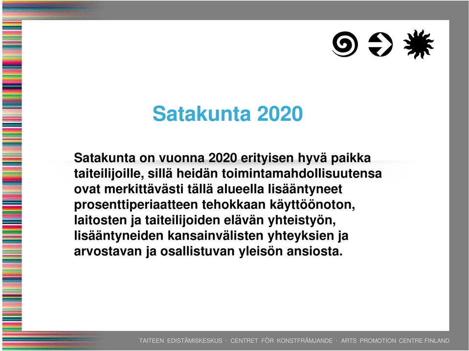 prosenttiperiaatteen tehokkaan käyttöönoton, laitosten ja taiteilijoiden elävän