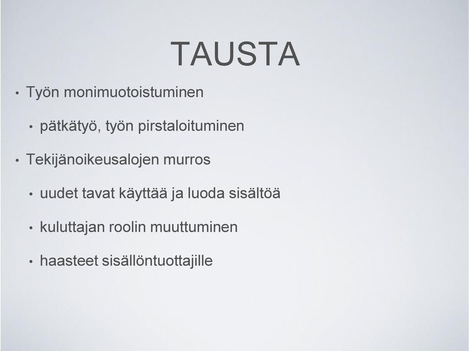 uudet tavat käyttää ja luoda sisältöä