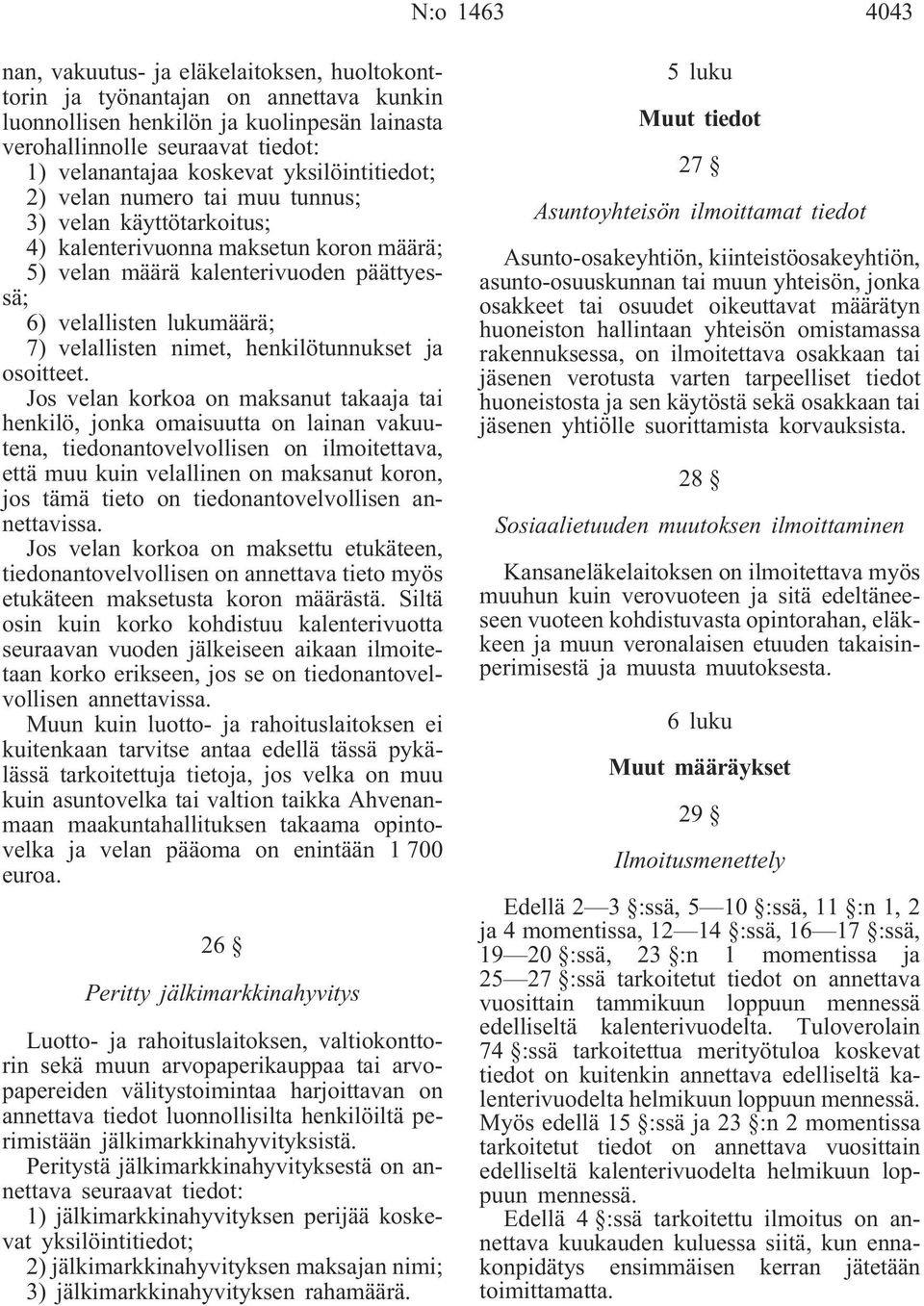 velallisten nimet, henkilötunnukset ja osoitteet.