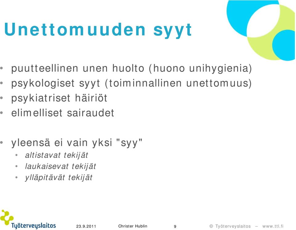 psykiatriset häiriöt elimelliset sairaudet yleensä ei vain