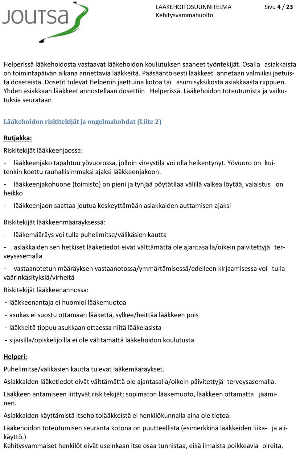 Yhden asiakkaan lääkkeet annostellaan dosettiin Helperissä.