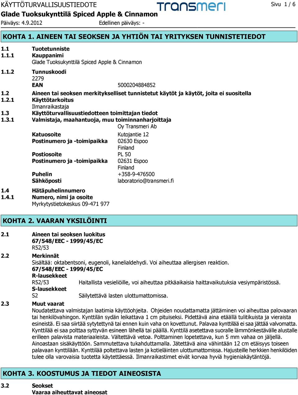 Käyttöturvallisuustiedotteen toimittajan tiedot 1.3.