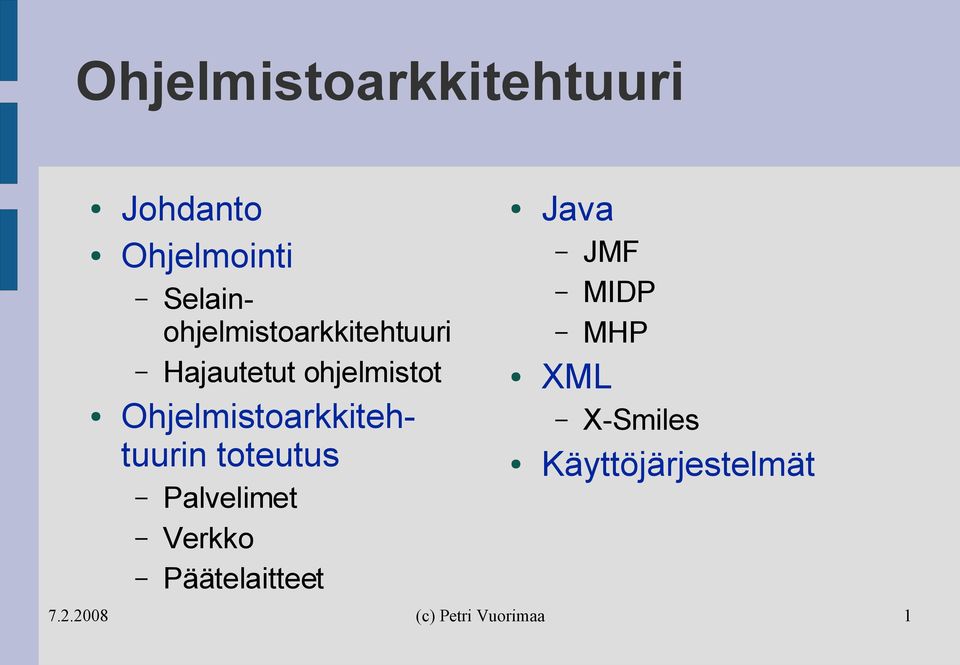 Ohjelmistoarkkitehtuurin toteutus Palvelimet Java JMF