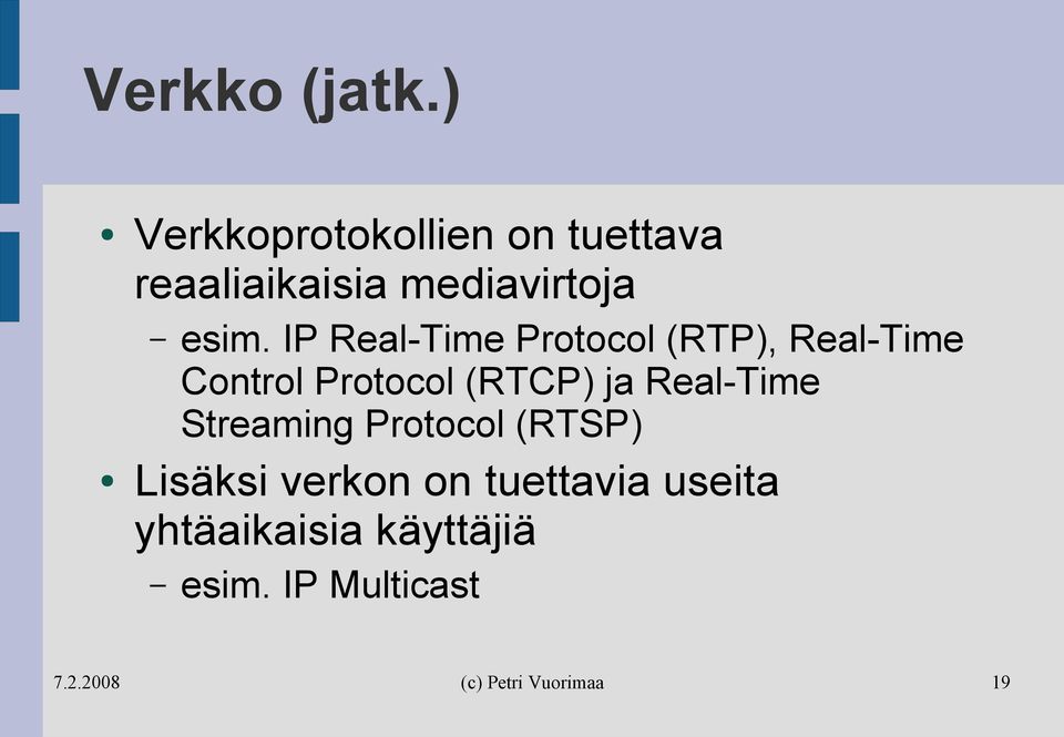 IP Real-Time Protocol (RTP), Real-Time Control Protocol (RTCP) ja